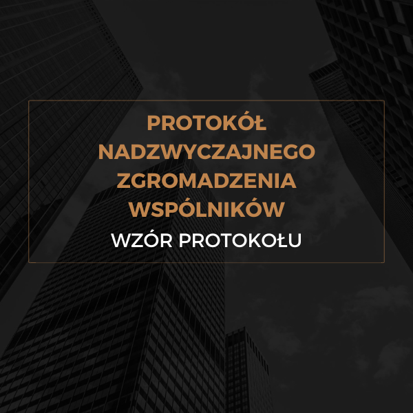 PROTOKOL NADZWYCZAJNEGO ZGROMADZENIA WSPOLNIKOW