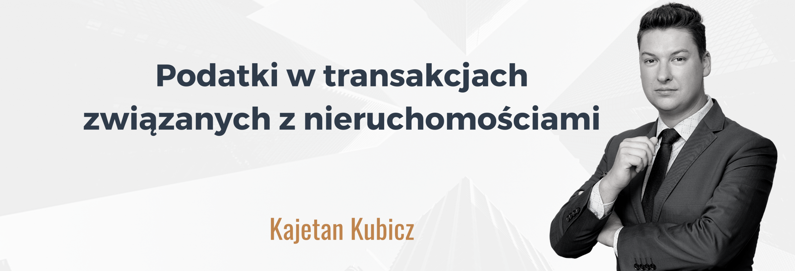 18.10.2021_Kajetan_Kubicz_Podatki w transakcjach związanych z nieruchomościami 18.10.2021_Kajetan_Kubicz_Podatki w transakcjach związanych z nieruchomościami